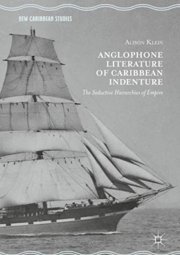 Abbildung von Klein | Anglophone Literature of Caribbean Indenture | 1. Auflage | 2018 | beck-shop.de