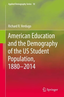 Abbildung von Verdugo | American Education and the Demography of the US Student Population, 1880 - 2014 | 1. Auflage | 2018 | beck-shop.de