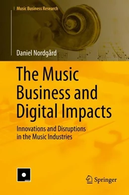 Abbildung von Nordgård | The Music Business and Digital Impacts | 1. Auflage | 2018 | beck-shop.de