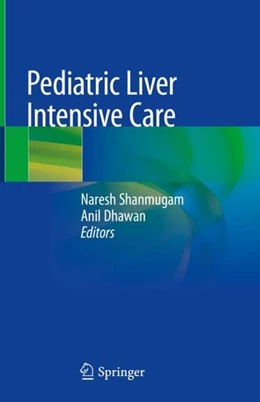 Abbildung von Shanmugam / Dhawan | Pediatric Liver Intensive Care | 1. Auflage | 2018 | beck-shop.de