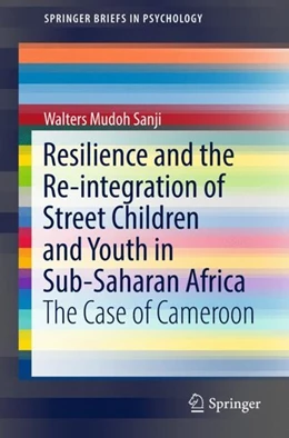 Abbildung von Sanji | Resilience and the Re-integration of Street Children and Youth in Sub-Saharan Africa | 1. Auflage | 2018 | beck-shop.de