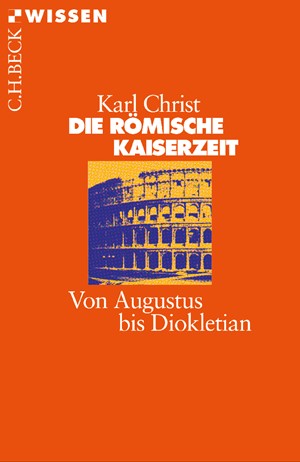 Cover: Karl Christ, Die Römische Kaiserzeit