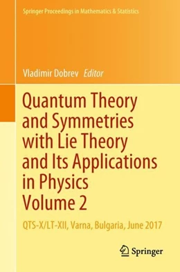 Abbildung von Dobrev | Quantum Theory and Symmetries with Lie Theory and Its Applications in Physics Volume 2 | 1. Auflage | 2018 | beck-shop.de