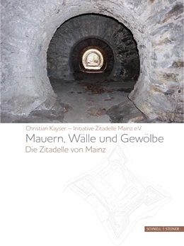 Abbildung von Kayser / Initiative Zitadelle Mainz e.V. | Mauern, Wälle und Gewölbe | 1. Auflage | 2021 | beck-shop.de