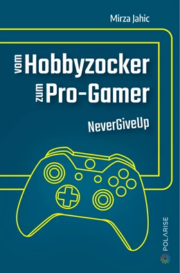 Abbildung von Jahic | Vom Hobbyzocker zum Pro-Gamer | 1. Auflage | 2018 | beck-shop.de