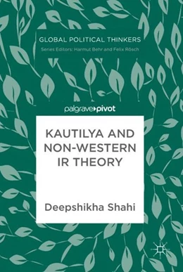 Abbildung von Shahi | Kautilya and Non-Western IR Theory | 1. Auflage | 2018 | beck-shop.de