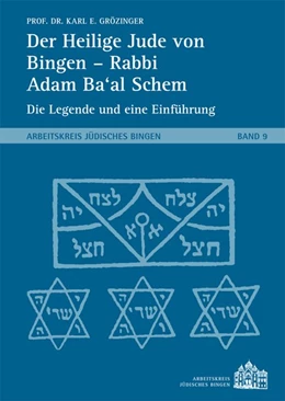Abbildung von Grözinger | Der Heilige Jude von Bingen - Rabbi Adam Ba'al Schem | 1. Auflage | 2018 | beck-shop.de