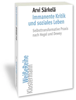 Abbildung von Särkelä | Immanente Kritik und soziales Leben | 1. Auflage | 2018 | beck-shop.de