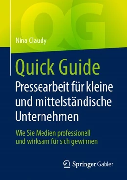 Abbildung von Claudy | Quick Guide Pressearbeit für kleine und mittelständische Unternehmen | 1. Auflage | 2018 | beck-shop.de