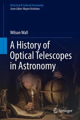 Abbildung von Wall | A History of Optical Telescopes in Astronomy | 1. Auflage | 2018 | beck-shop.de
