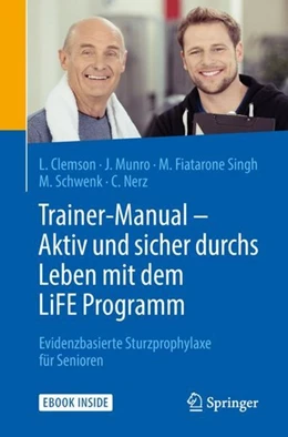 Abbildung von Clemson / Munro | Trainer-Manual - Aktiv und sicher durchs Leben mit dem LiFE Programm | 1. Auflage | 2018 | beck-shop.de