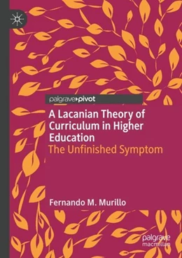 Abbildung von Murillo | A Lacanian Theory of Curriculum in Higher Education | 1. Auflage | 2018 | beck-shop.de