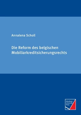 Abbildung von Scholl | Die Reform des belgischen Mobiliarkreditsicherungsrechts | 1. Auflage | 2018 | beck-shop.de