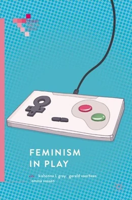 Abbildung von Gray / Voorhees | Feminism in Play | 1. Auflage | 2018 | beck-shop.de