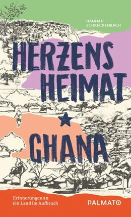 Abbildung von Schreckenbach | Herzensheimat Ghana | 1. Auflage | 2018 | beck-shop.de