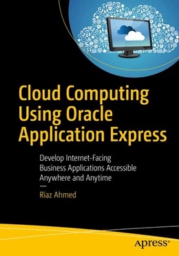Abbildung von Ahmed | Cloud Computing Using Oracle Application Express | 2. Auflage | 2018 | beck-shop.de