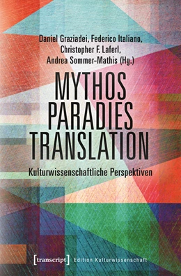Abbildung von Graziadei / Italiano | Mythos - Paradies - Translation | 1. Auflage | 2018 | beck-shop.de