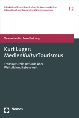 Abbildung von Herdin / Rest | Kurt Luger: MedienKulturTourismus | 1. Auflage | 2018 | beck-shop.de