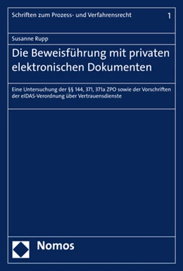 Abbildung von Rupp | Die Beweisführung mit privaten elektronischen Dokumenten | 1. Auflage | 2018 | 1 | beck-shop.de