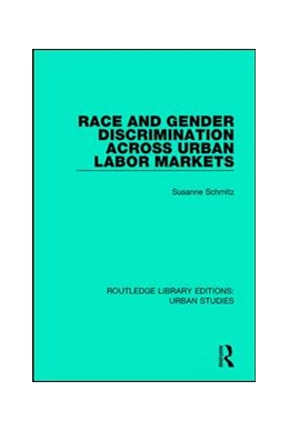 Abbildung von Schmitz | Race and Gender Discrimination across Urban Labor Markets | 1. Auflage | 2019 | beck-shop.de
