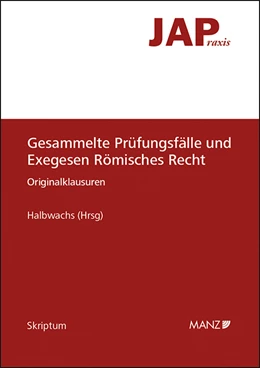 Abbildung von Halbwachs | Gesammelte Prüfungsfälle und Exegesen Römisches Recht | 1. Auflage | 2018 | beck-shop.de