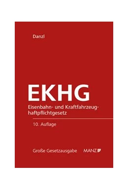 Abbildung von Danzl | Eisenbahn- und Kraftfahrzeughaftpflichtgesetz EKHG | 10. Auflage | 2018 | beck-shop.de
