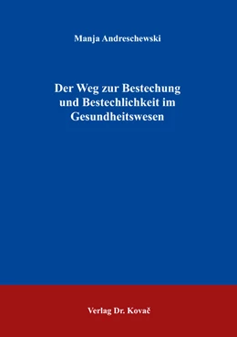 Abbildung von Andreschewski | Der Weg zur Bestechung und Bestechlichkeit im Gesundheitswesen | 1. Auflage | 2018 | 56 | beck-shop.de