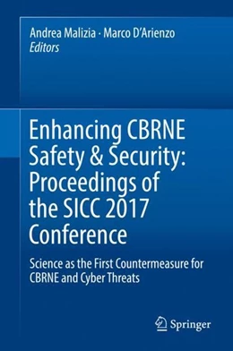 Abbildung von Malizia / D'Arienzo | Enhancing CBRNE Safety & Security: Proceedings of the SICC 2017 Conference | 1. Auflage | 2018 | beck-shop.de