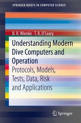 Abbildung von Wienke / O'Leary | Understanding Modern Dive Computers and Operation | 1. Auflage | 2018 | beck-shop.de