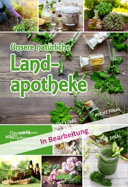 Abbildung von Unsere natürliche Landapotheke | 1. Auflage | 2019 | beck-shop.de