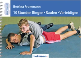 Abbildung von Frommann | 10 Stunden Ringen, Raufen, Verteidigen | 1. Auflage | 2018 | beck-shop.de