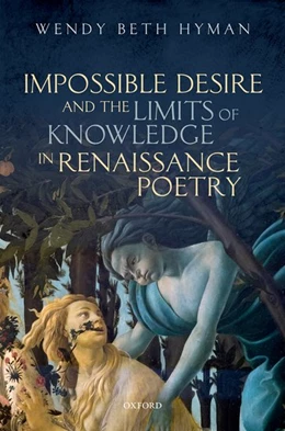 Abbildung von Hyman | Impossible Desire and the Limits of Knowledge in Renaissance Poetry | 1. Auflage | 2019 | beck-shop.de