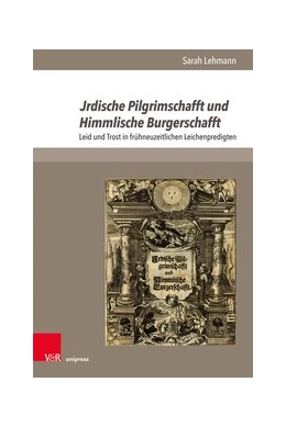 Abbildung von Lehmann | Jrdische Pilgrimschafft und Himmlische Burgerschafft | 1. Auflage | 2019 | beck-shop.de
