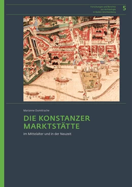 Abbildung von Dumitrache | Die Konstanzer Marktstätte im Mittelalter und in der Neuzeit | 1. Auflage | 2018 | 5 | beck-shop.de