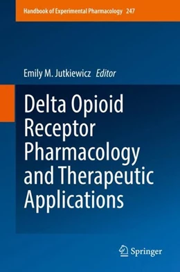 Abbildung von Jutkiewicz | Delta Opioid Receptor Pharmacology and Therapeutic Applications | 1. Auflage | 2018 | beck-shop.de