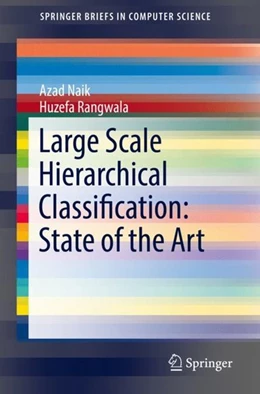 Abbildung von Naik / Rangwala | Large Scale Hierarchical Classification: State of the Art | 1. Auflage | 2018 | beck-shop.de