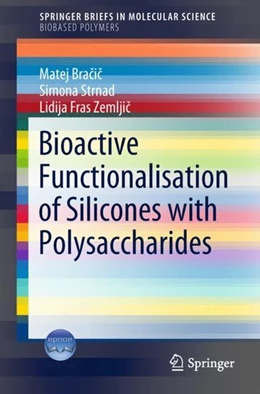 Abbildung von Bracic / Strnad | Bioactive Functionalisation of Silicones with Polysaccharides | 1. Auflage | 2018 | beck-shop.de