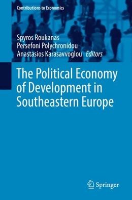 Abbildung von Roukanas / Polychronidou | The Political Economy of Development in Southeastern Europe | 1. Auflage | 2018 | beck-shop.de