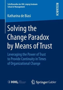 Abbildung von de Biasi | Solving the Change Paradox by Means of Trust | 1. Auflage | 2018 | beck-shop.de