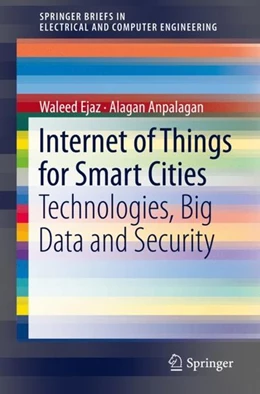 Abbildung von Ejaz / Anpalagan | Internet of Things for Smart Cities | 1. Auflage | 2018 | beck-shop.de