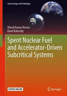 Abbildung von Verma / Katovsky | Spent Nuclear Fuel and Accelerator-Driven Subcritical Systems | 1. Auflage | 2018 | beck-shop.de