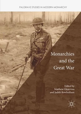 Abbildung von Glencross / Rowbotham | Monarchies and the Great War | 1. Auflage | 2018 | beck-shop.de