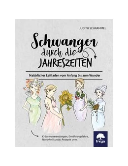 Abbildung von Schrammel | Schwanger durch die Jahreszeiten | 1. Auflage | 2019 | beck-shop.de