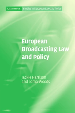 Abbildung von Harrison / Woods | European Broadcasting Law and Policy | 1. Auflage | 2007 | beck-shop.de