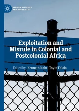 Abbildung von Kalu / Falola | Exploitation and Misrule in Colonial and Postcolonial Africa | 1. Auflage | 2018 | beck-shop.de