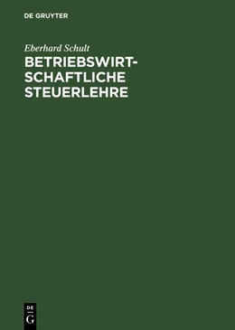 Abbildung von Schult | Betriebswirtschaftliche Steuerlehre | 4. Auflage | 2018 | beck-shop.de