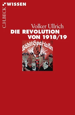 Abbildung von Ullrich, Volker | Die Revolution von 1918/19 | 2. Auflage | 2018 | 2454 | beck-shop.de