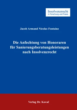 Abbildung von Fontaine | Die Anfechtung von Honoraren für Sanierungsberatungsleistungen nach Insolvenzrecht | 1. Auflage | 2019 | 111 | beck-shop.de