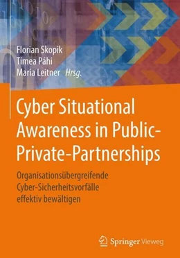 Abbildung von Skopik / Páhi | Cyber Situational Awareness in Public-Private-Partnerships | 1. Auflage | 2018 | beck-shop.de