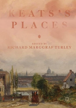 Abbildung von Marggraf Turley | Keats's Places | 1. Auflage | 2018 | beck-shop.de